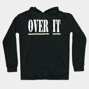 Over It Hoodie